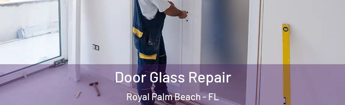 Door Glass Repair Royal Palm Beach - FL