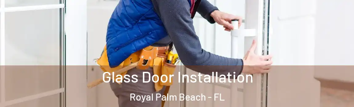  Glass Door Installation Royal Palm Beach - FL