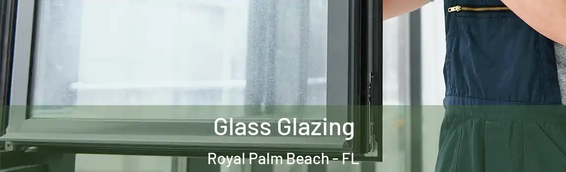  Glass Glazing Royal Palm Beach - FL