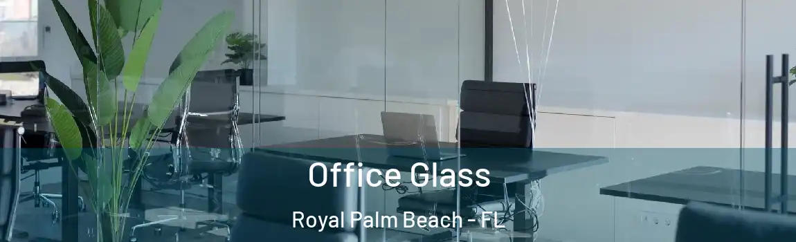 Office Glass Royal Palm Beach - FL