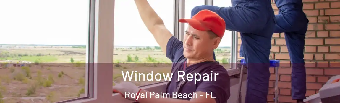  Window Repair Royal Palm Beach - FL