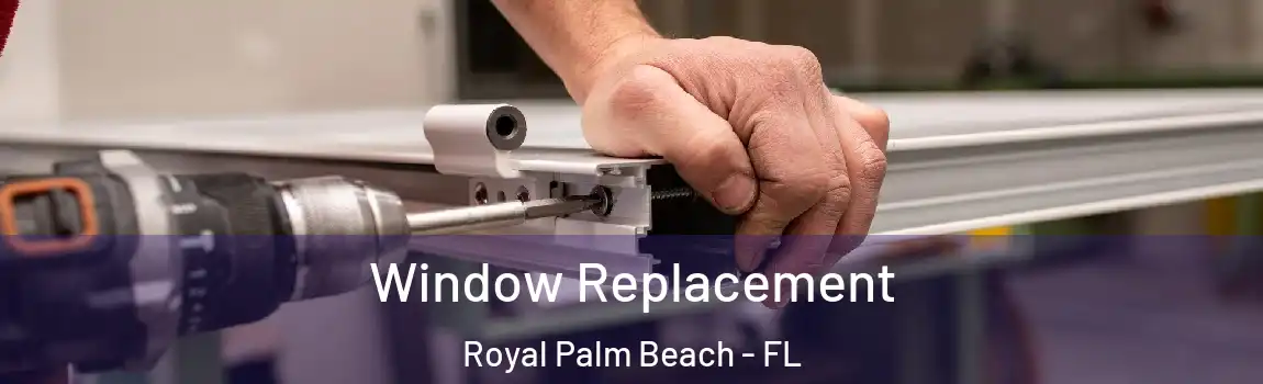 Window Replacement Royal Palm Beach - FL